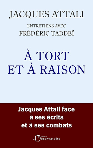 À tort et à raison - Jacques Attali (2020)