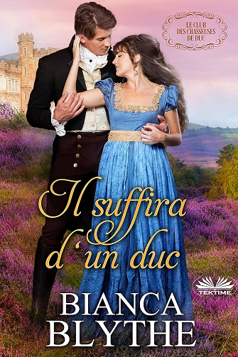 Le Club des Chasseuses de Duc, Tome 1 : Il suffira dun duc - Bianca Blythe (2023)
