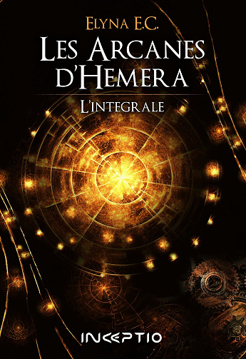 Les Arcanes d'Héméra - Intégrale - Elyna E.C.(2023)