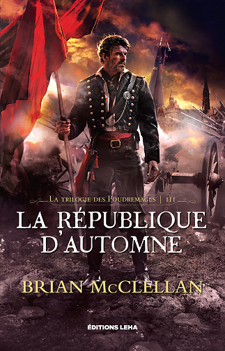 Les Poudremages, Tome 3 : La république d’automne - Brian McClellan (2023)
