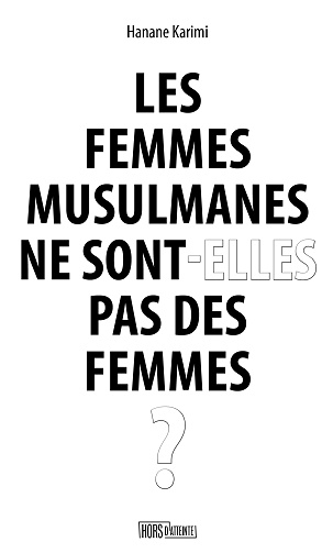 Les femmes musulmanes ne sont-elles pas des femmes ? - Hanane Karimi (2023)