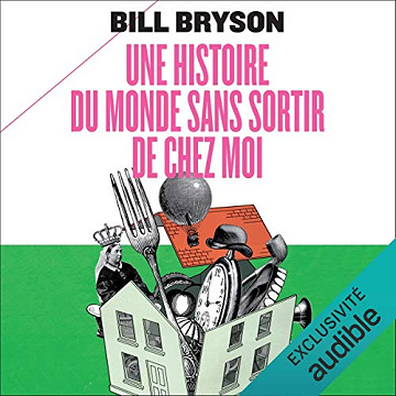 Une histoire du monde sans sortir de chez moi - Bill Bryson (2021)