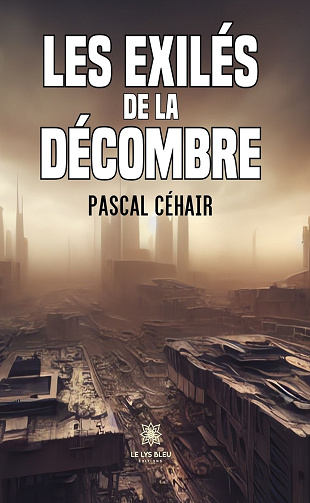Les exilés de la Décombre - Pascal Céhair (2023)