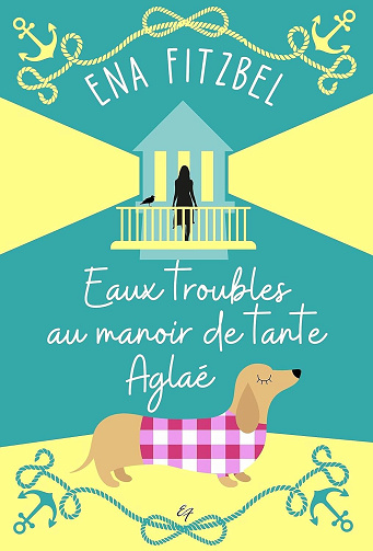 Les petites enquêtes de Jade, Tome 5 : Eaux troubles au manoir de tante Aglaé - Ena Fitzbel (2023)