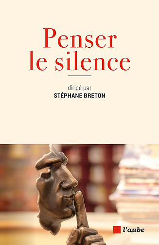 Penser le silence - Stéphane Breton (2022)