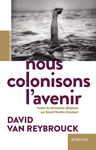 Nous colonisons l'avenir - David Van reybrouck (2023)