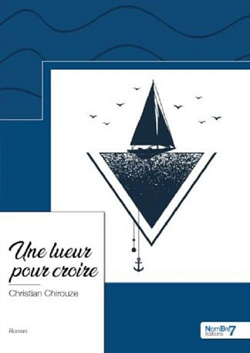 Une lueur pour croire - Christian Chirouze (2023)