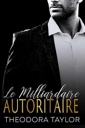 HOLT l'implacable duo T2 : Le milliardaire autoritaire - Theodora Taylor (2023)
