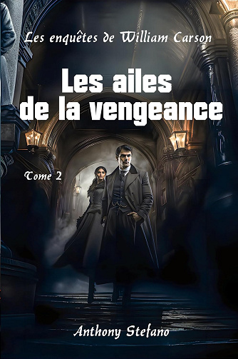 Les enquêtes de William Carson, les ailes de la vengeance - Anthony Stefano (2023)