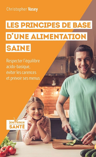 Les principes de base d'une alimentation saine - Christopher Vasey (2020)