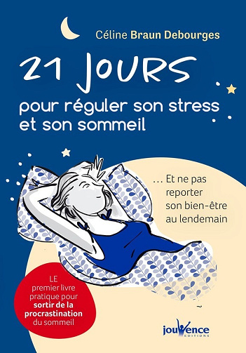 21 jours pour réguler son stress et son sommeil - Céline Braun Debourges (2021)