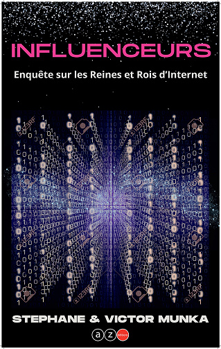 Influenceurs : Enquête sur les Reines et Rois d'Internet - Stéphane Munka, Victor Munka (2023)