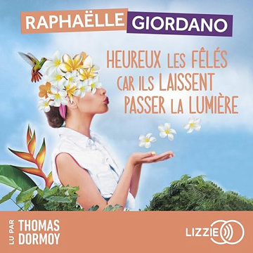 Heureux les fêlés car ils laissent passer la lumière - Raphaëlle Giordano (2023)