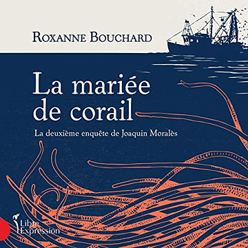 La mariée de corail - Roxanne Bouchard (2021)