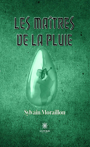 Les Maîtres de la pluie - Sylvain Moraillon (2023)