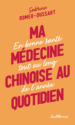Ma médecine chinoise au quotidien - Sabrina Romeo-Dussart (2023)