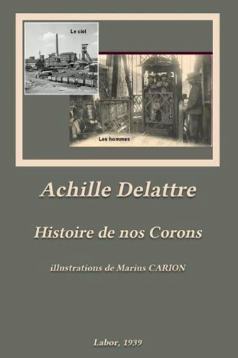 Histoire de nos corons - Achille Delattre (1939)