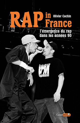 Rap In France - L'émergence du rap dans les années 90 - Olivier Cachin (2022)