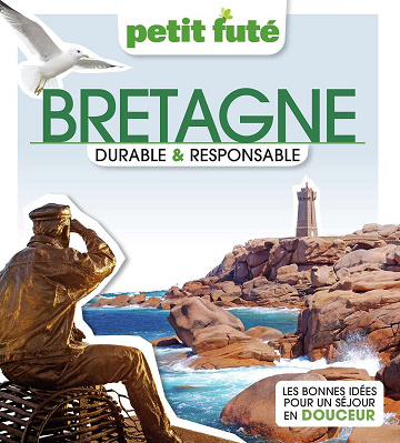 Bretagne Durable et Responsable 2023 Petit Futé - Dominique Auzias, Jean-Paul Labourdette (2023)