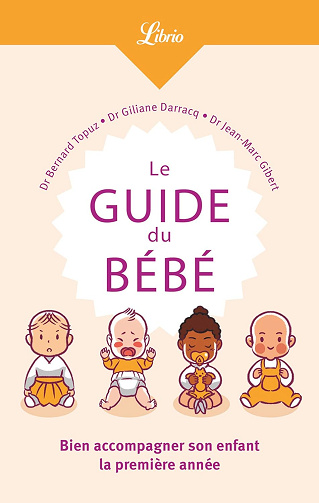 Le guide du bébé - Bernard Topuz, Giliane Darracq, Jean-Marc Giber (2020)