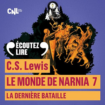La Dernière Bataille: Le monde de Narnia 7 - C. S. Lewis (2022)
