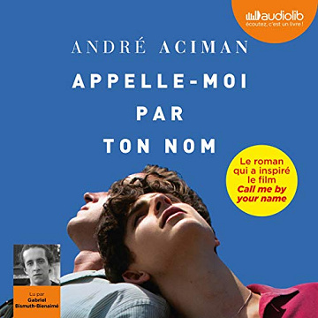 Appelle-moi par ton nom - André Aciman (2018)