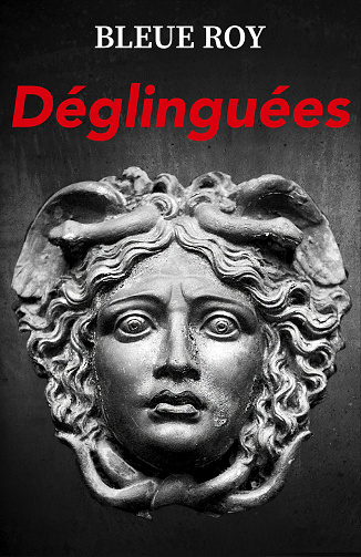 Déglinguées - Bleue Roy (2023)