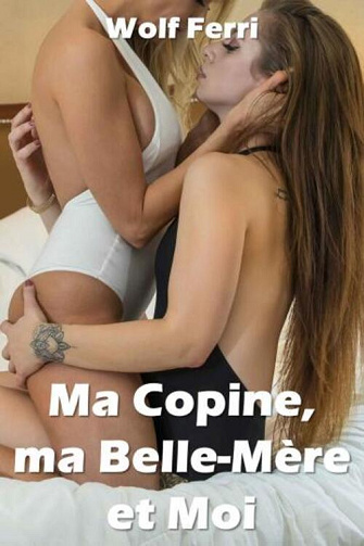 Ma copine, ma belle-mère et moi - Wolf Ferri (2019)