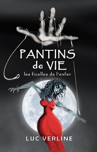 Pantins de vie : Les ficelles de l'enfer - Luc Verline (2023)