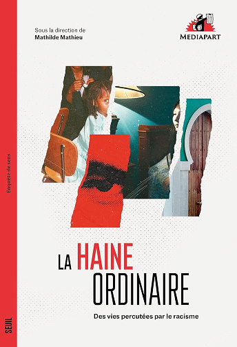 La Haine ordinaire : Des vies percutées par le racisme - Mathilde Mathieu et Collectif (2023)