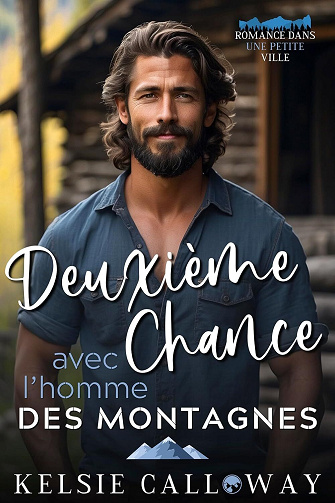 Deuxième Chance Avec L'homme Des Montagnes - Kelsie Calloway (2023)