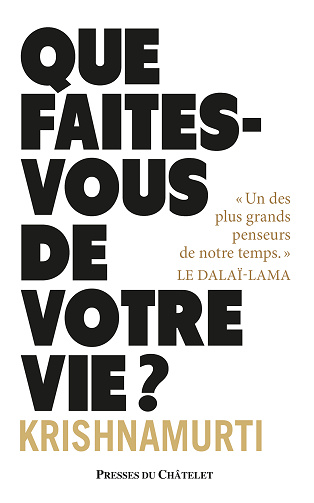 Que faites-vous de votre vie ? - Jiddu Krishnamurti (2021)