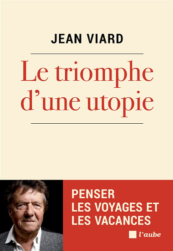 Le triomphe d’une utopie - Jean Viard (2021)
