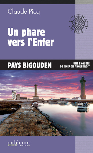 Un phare vers l’Enfer : Pays bigouden - Cicéron Angledroit (Claude Picq) (2023)