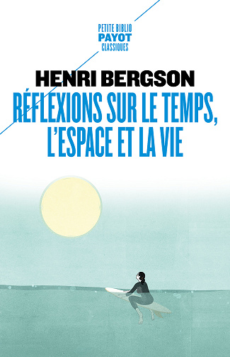 Réflexions sur le temps, l'espace et la vie - Henri Bergson (2023)