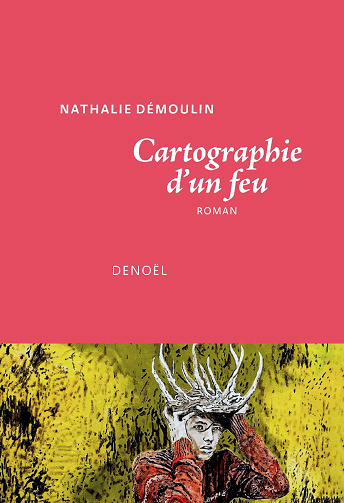 Cartographie d'un feu - Nathalie Démoulin (2024)