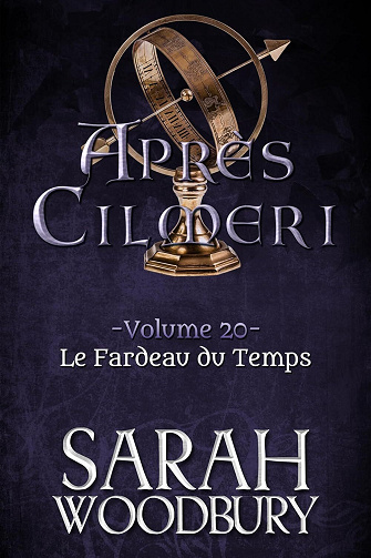 Après Cilmeri, Tome 20 : Le Fardeau du Temps - Sarah Woodbury (2024)