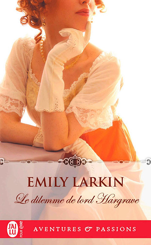 Le dilemme de lord Hargrave - Emily Larkin (2024)
