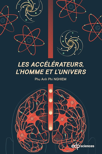 Les accélérateurs, l'homme et l'univers - Phu Anh Phi Nghiem (2022)