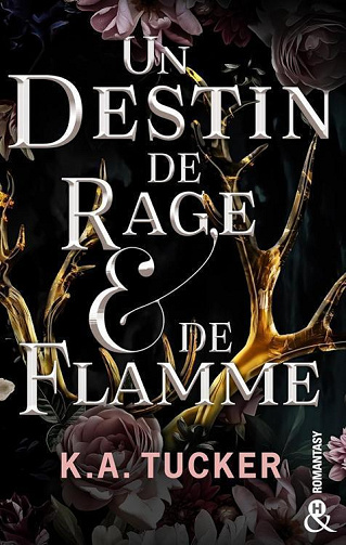 Fate & flame, Tome 1 : Un destin de rage & de flamme - K. A. Tucker (2024)