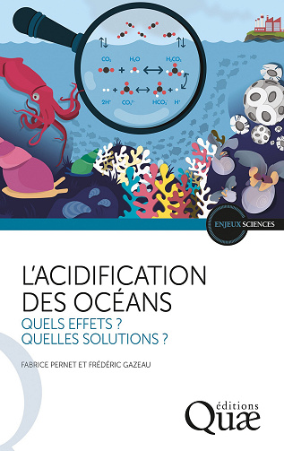 L'acidification des océans : Quels effets ? Quelles solutions ? - Fabrice Pernet, Frédéric Gazeau (2024)