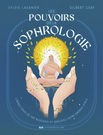 Les Pouvoirs de la sophrologie - Libérez-vous de vos blocages et déployez votre énergie vitale - Sylvie Laganier (2023)