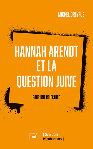 Hannah Arendt et la question juive - Michel Dreyfus (2023)