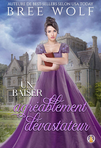 Il était une fois un baiser, Tome 3 : Un baiser agréablement dévastateur - Bree Wolf (2024)