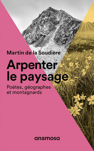 Arpenter le paysage - Martin de La Soudière (2019)