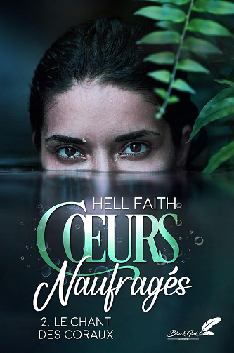 Coeurs naufragés, Tome 2 : Le chant des coraux - Hell Faith (2024)