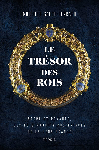 Le trésor des rois - Murielle Gaude-Ferragu (2022)