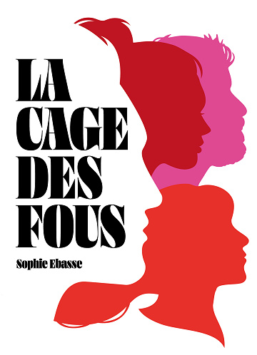 La Cage des fous - Sophie Ebasse (2024)
