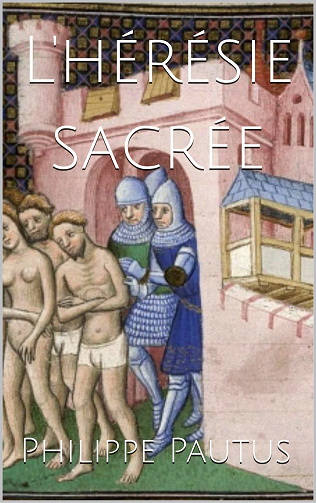 L'hérésie sacrée - Philippe Pautus (2024)