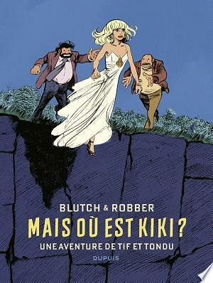 Tif et Tondu de Blutch et Robber - Mais où est Kiki